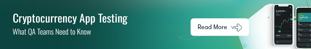 Cryptocurrency App Testing What QA Teams Need to Know - Read More.png